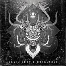 Deep, Dark & Dangerous: Remixes - Xmas 2017 mp3 Compilation by Various Artists