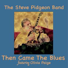 Then Came the Blues mp3 Album by Steve Pidgeon Band
