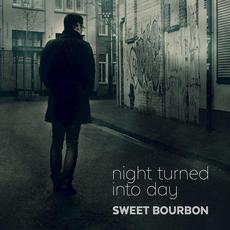 Night Turned Into Day mp3 Album by Sweet Bourbon