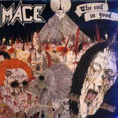 The Evil In Good mp3 Album by Mace