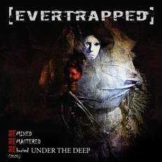 REburied Under the Deep mp3 Album by Evertrapped
