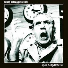 Mad As Hell Demo mp3 Album by Birth Struggle Death