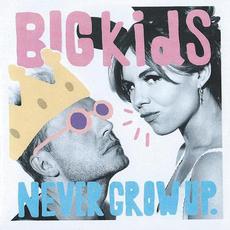 Never Grow Up mp3 Album by BIGkids