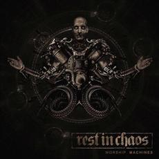 Worship Machines mp3 Album by Rest In Chaos