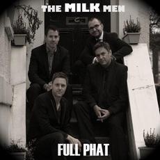 Full Phat mp3 Album by The Milk Men