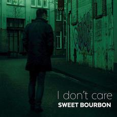 I Don't Care mp3 Single by Sweet Bourbon