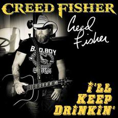 I'll Keep Drinkin' mp3 Single by Creed Fisher