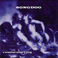 A Wretched Sinner's Song mp3 Album by Songdog