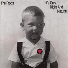 It's Only Right and Natural mp3 Album by The Frogs