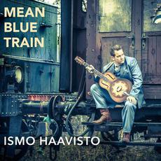 Mean Blue Train mp3 Album by Ismo Haavisto