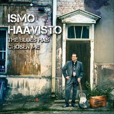 The Blues Has Chosen Me mp3 Album by Ismo Haavisto