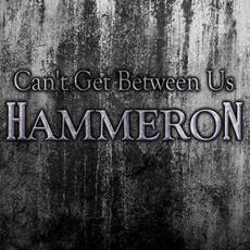 Can't Get Between Us mp3 Album by Hammeron
