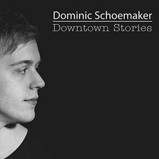 Downtown Stories mp3 Album by Dominic Schoemaker
