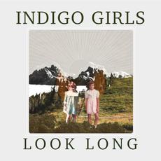 Look Long mp3 Album by Indigo Girls