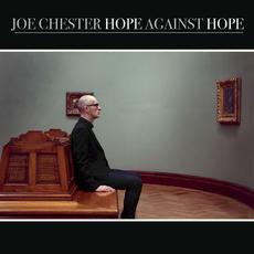 Hope Against Hope mp3 Album by Joe Chester