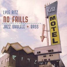 No Frills - Jazz Ukulele and Bass mp3 Album by Lyle Ritz