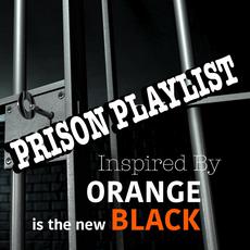 Prison Playlist Inspired By 'Orange Is The New Black' mp3 Compilation by Various Artists