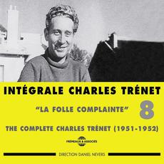 Intégrale Charles Trénet, Volume 8, 1951-1952: "La Folle Complainte" mp3 Artist Compilation by Charles Trenet