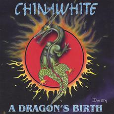 A Dragon's Birth mp3 Album by Chinawhite