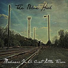 Madness In A Quiet Little Town mp3 Album by The Blue Hook