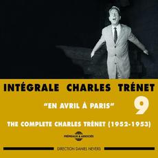 Intégrale Charles Trénet, Volume 9, 1952-1953:" En avril à Paris" mp3 Compilation by Various Artists