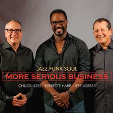 More Serious Business mp3 Album by Jeff Lorber - Chuck Loeb - Everette Harp