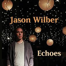 Echoes mp3 Album by Jason Wilber