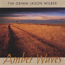 Amber Waves mp3 Album by Tim Grimm & Jason Wilber