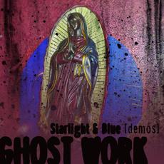 Starlight & Blue [demos] mp3 Album by Ghost Work