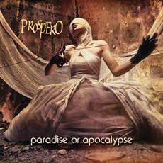 Paradise or Apocalypse mp3 Album by Prospero