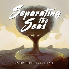 Every Rise, Every Fall mp3 Album by Separating the Seas