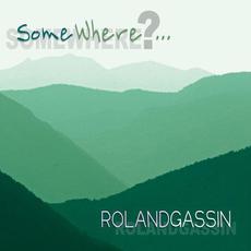 Somewhere? mp3 Album by Roland Gassin