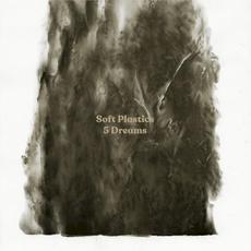 5 Dreams mp3 Album by Soft Plastics