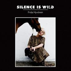 Silence Is Wild mp3 Album by Frida Hyvönen