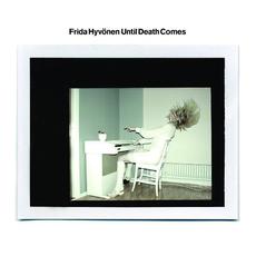 Until Death Comes mp3 Album by Frida Hyvönen