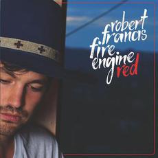 Fire Engine Red mp3 Album by Robert Francis
