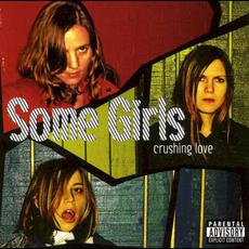 Crushing Love mp3 Album by Some Girls