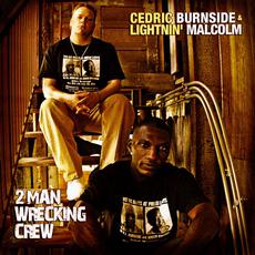 2 Man Wrecking Crew mp3 Album by Cedric Burnside & Lightnin' Malcolm