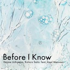 Before I Know mp3 Single by Hajime Uchiyama, Kotaro Saito, Axel Mansoor