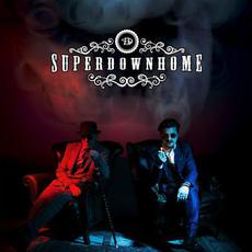 Superdownhome mp3 Album by Superdownhome