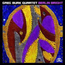 Berlin Bright mp3 Album by Greg Burk Quartet