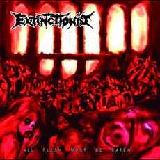 All Flesh Must Be Eaten mp3 Album by Extinctionist