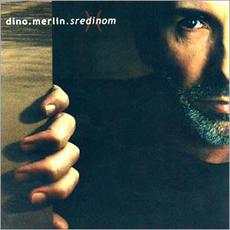 Sredinom mp3 Album by Dino Merlin