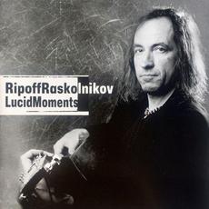 Lucid Moments mp3 Album by Ripoff Raskolnikov