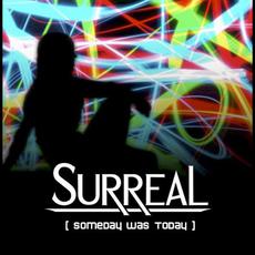 Someday Was Today mp3 Album by Surreal