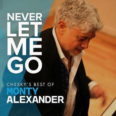 Never Let Me Go: Chesky's Best of Monty Alexander mp3 Artist Compilation by Monty Alexander