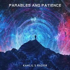 Parables And Patience mp3 Album by Kahlil's Razor