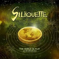 The World Is Flat And Other Alternative Facts mp3 Album by Silhouette