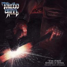 The First Strike of Steel: The Early Years Anthology mp3 Artist Compilation by Toledo Steel