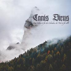 Das Leben ist für die Lebenden, der Tod ist für alle mp3 Album by Canis Dirus